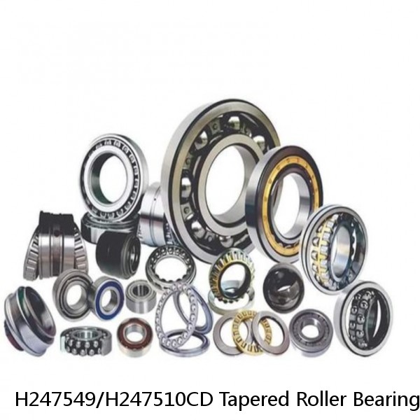 H247549/H247510CD Tapered Roller Bearing Assemblies
