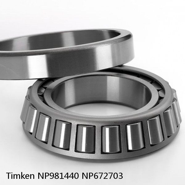 NP981440 NP672703 Timken Tapered Roller Bearing